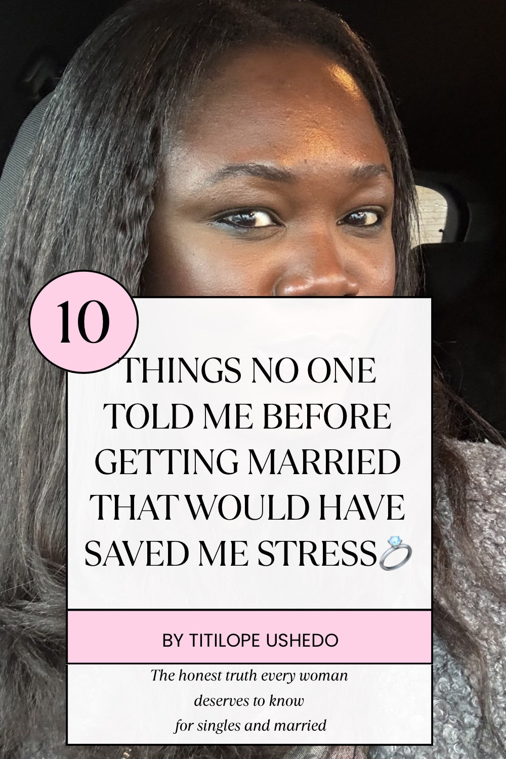 10 things no one told me before getting married ;that would have saved me stress!!!